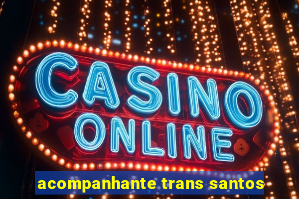 acompanhante trans santos